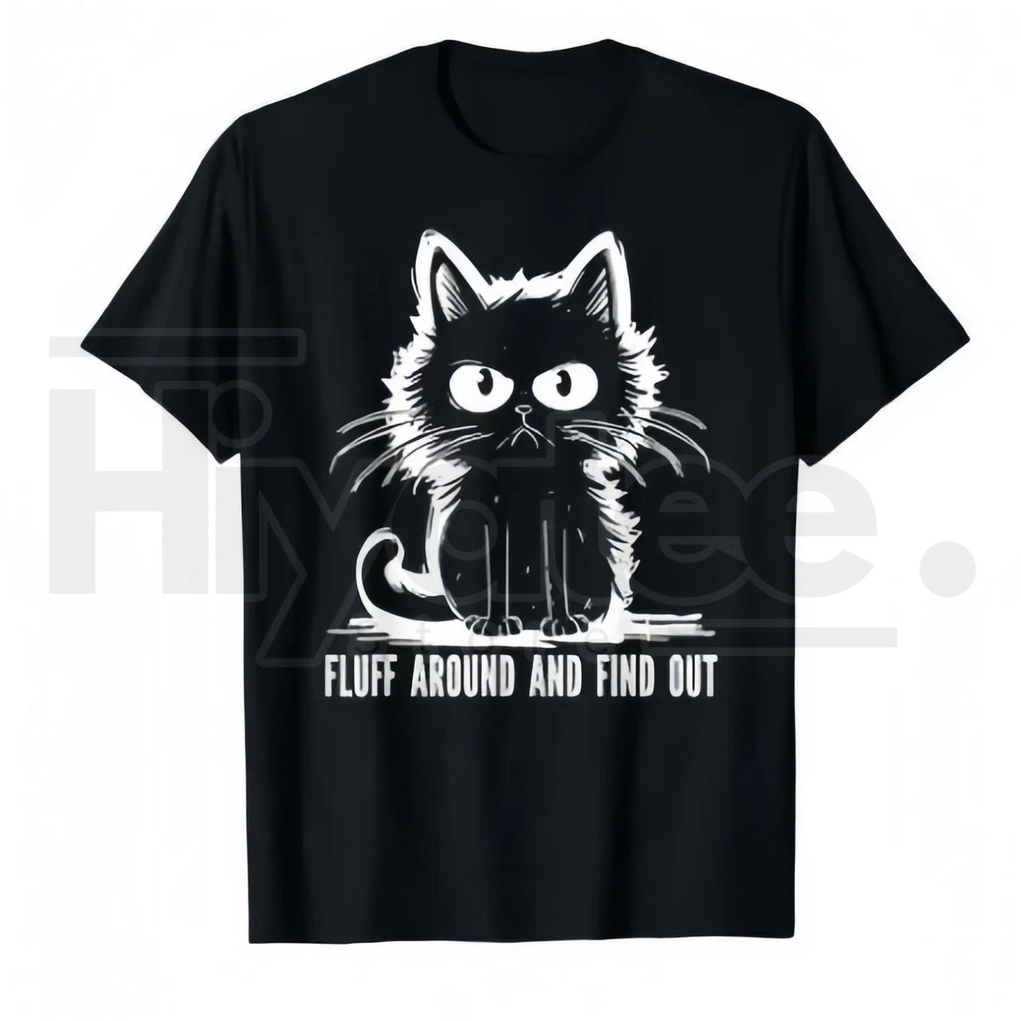 "Fluff Around And Find Out" Funny Cat T-Shirt – Humorous Gift for Men & Women