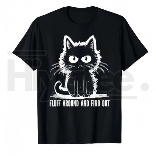 "Fluff Around And Find Out" Funny Cat T-Shirt – Humorous Gift for Men & Women